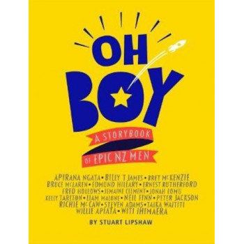 Oh Boy: A Storybook of Epic NZ Men