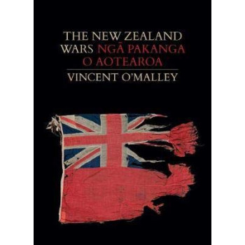 The New Zealand Wars | Nga Pakanga o Aotearoa